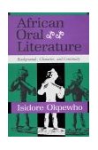 African Oral Literature Backgrounds, Character, and Continuity