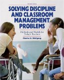 Solving Discipline and Classroom Management Problems Methods and Models for Today's Teachers cover art