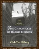 Chronicles of Harris Burdick Fourteen Amazing Authors Tell the Tales / with an Introduction by Lemony Snicket  9780547548104 Front Cover