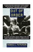 Out of Order An Incisive and Boldly Original Critique of the News Media's Domination of America's Political Process  9780679755104 Front Cover