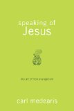 Speaking of Jesus The Art of Not-Evangelism cover art