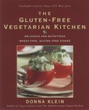 Gluten-Free Vegetarian Kitchen Delicious and Nutritious Wheat-Free, Gluten-Free Dishes 2007 9781557885104 Front Cover
