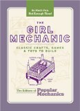 Girl Mechanic Classic Crafts, Games, and Toys to Build 2009 9781588166104 Front Cover