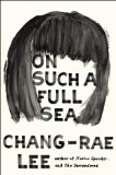 On Such a Full Sea  9781594486104 Front Cover