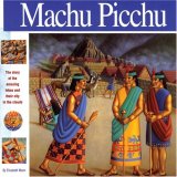 Machu Picchu The Story of the Amazing Inkas and Their City in the Clouds  9781931414104 Front Cover
