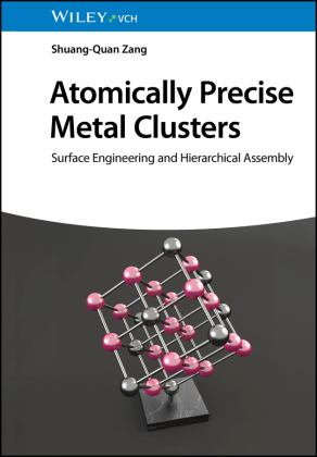 Atomically Precise Metal Clusters Surface Engineering and Hierarchical Assembly  9783527352104 Front Cover