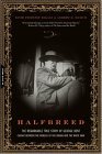 Halfbreed The Remarkable True Story of George Bent -- Caught Between the Worlds of the Indian and the White Man cover art