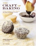 Craft of Baking Cakes, Cookies, and Other Sweets with Ideas for Inventing Your Own 2009 9780307408105 Front Cover