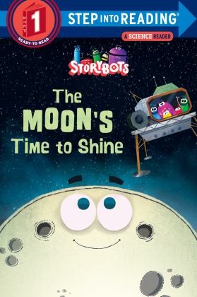 Moon's Time to Shine (StoryBots)  9780525646105 Front Cover