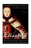 I, Elizabeth A Novel cover art
