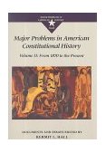 Major Problems in American Constitutional History, Volume 2 Documents and Essays: from 1870 to the Present 1st 1991 9780669212105 Front Cover