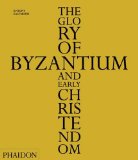Glory of Byzantium and Early Christendom  9780714848105 Front Cover