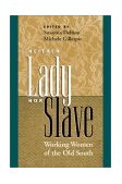 Neither Lady nor Slave Working Women of the Old South  9780807854105 Front Cover