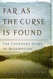 Far as the Curse Is Found The Covenant Story of Redemption cover art