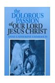 Dolorous Passion of Our Lord Jesus Christ  9780895552105 Front Cover