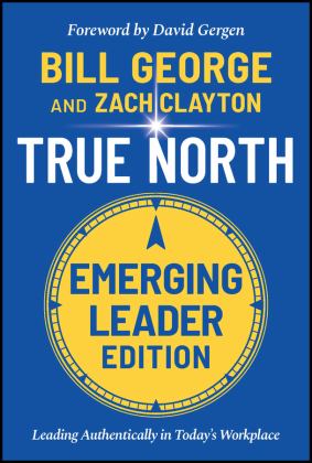 True North, Emerging Leader Edition Leading Authentically in Today's Workplace 3rd 9781119886105 Front Cover