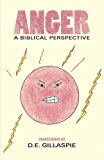 Anger, A Biblical Perspective 2011 9781449725105 Front Cover