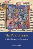 First Crusade A Brief History with Documents  9781457629105 Front Cover