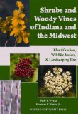 Shrubs and Woody Vines of Indiana and the Midwest Identification, Wildlife Values, and Landscaping Use
