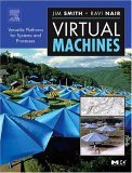 Virtual Machines Versatile Platforms for Systems and Processes