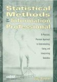 Statistical Methods for the Information Professional : A Practical, Painless Approach to Understanding, Using, and Interpreting Statistics cover art