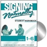 Signing Naturally Student Workbook, Units 1-6