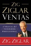 Zig Ziglar Ventas El Manual Definitivo para el Vendedor Profesional 2011 9781602555105 Front Cover