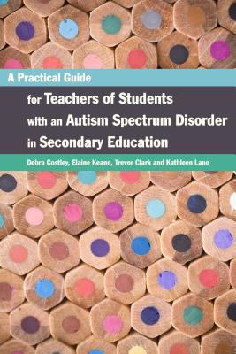 Practical Guide for Teachers of Students with an Autism Spectrum Disorder in Secondary Education 2012 9781849053105 Front Cover