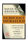 Democracy Derailed Initiative Campaigns and the Power of Money 2001 9780156014106 Front Cover