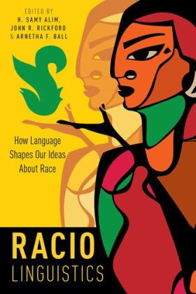 Raciolinguistics: How Language Shapes Our Ideas About Race  9780197521106 Front Cover