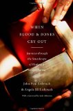 When Blood and Bones Cry Out Journeys Through the Soundscape of Healing and Reconciliation cover art