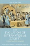 Evolution of International Society A Comparative Historical Analysis Reissue with a New Introduction by Barry Buzan and Richard Little