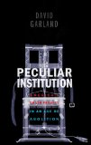 Peculiar Institution America's Death Penalty in an Age of Abolition cover art