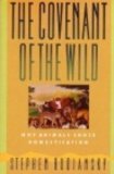 Covenant of the Wild : Why Animals Chose Domestication  9780688096106 Front Cover