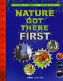 Nature Got There First Inventions Inspired by Nature 2nd 2010 9780753464106 Front Cover