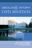 Geologic Story of the Uinta Mountains 2nd 2005 Revised  9780762738106 Front Cover