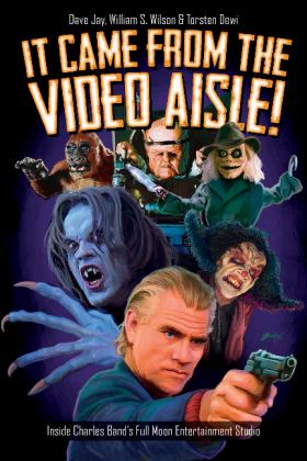 It Came from the Video Aisle! Inside Charles Band's Full Moon Entertainment Studio  9780764354106 Front Cover