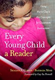 Every Young Child a Reader Using Marie Clay's Key Concepts for Classroom Instruction  9780807758106 Front Cover