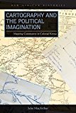 Cartography and the Political Imagination Mapping Community in Colonial Kenya  9780821422106 Front Cover