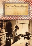 As a Farm Woman Thinks Life and Land on the Texas High Plains, 1890-1960  9780896727106 Front Cover