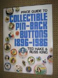 Collectible Pin-Back Buttons, 1896-1986 An Illustrated Price Guide 1986 9780918708106 Front Cover