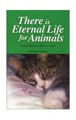There Is Eternal Life for Animals A Book Based on Bible Scripture  9780972030106 Front Cover