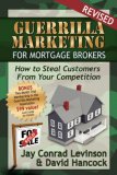 Guerrilla Marketing for Mortgage Brokers How to Steal Customers from Your Competition 2nd 2007 Revised  9780976090106 Front Cover