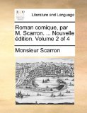 Roman Comique, Par M Scarron Nouvelle ï¿½dition 2010 9781171483106 Front Cover