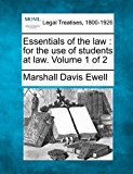 Essentials of the law : for the use of students at law. Volume 1 Of 2 2010 9781240192106 Front Cover