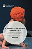 Choreographing Problems Expressive Concepts in Contemporary Dance and Performance  9781349556106 Front Cover