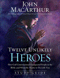 Twelve Unlikely Heroes Study Guide How God Commissioned Unexpected People in the Bible and What He Wants to Do with You 2012 9781400204106 Front Cover