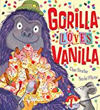 Gorilla Loves Vanilla  9781407148106 Front Cover