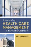 Understanding Health Care Management a Case Study Approach  cover art