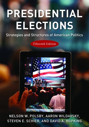 Presidential Elections: Strategies and Structures of American Politics  9781538125106 Front Cover